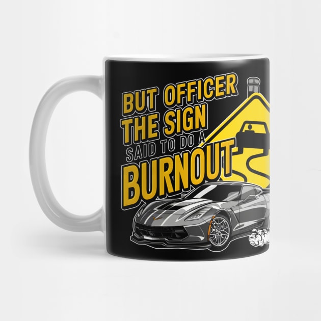 But officer the sign said to do a burnout nine by Inkspire Apparel designs